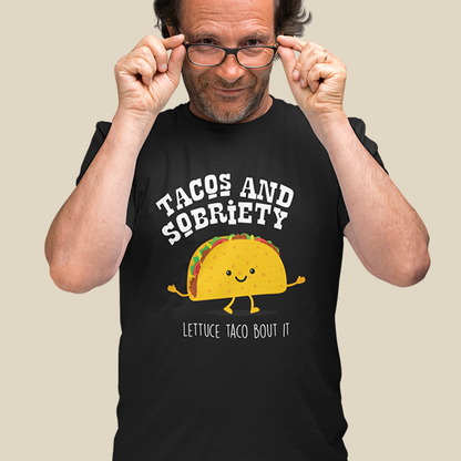 Tacos & Sobriety Lettuce Taco 'Bout It, Recovery T-Shirt, Sobriety Shirt, Sober Apparel Gift