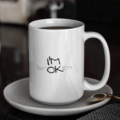 I'M brOKen Addiction Recovery Sobriety Gifts Mug