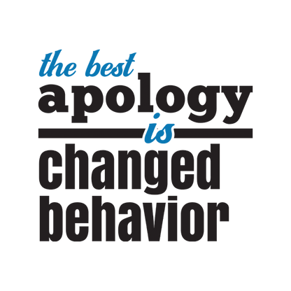 The Best Apology Is Changed Behavior Premium Sober Apparel