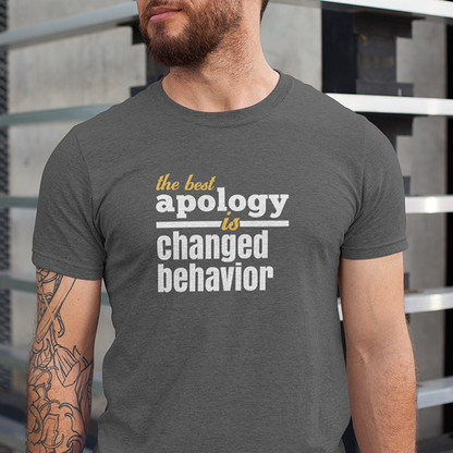 The Best Apology Is Changed Behavior Premium Sober Apparel