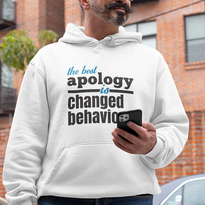 The Best Apology Is Changed Behavior Premium Sober Apparel