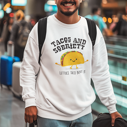 Tacos & Sobriety Lettuce Taco 'Bout It Apparel