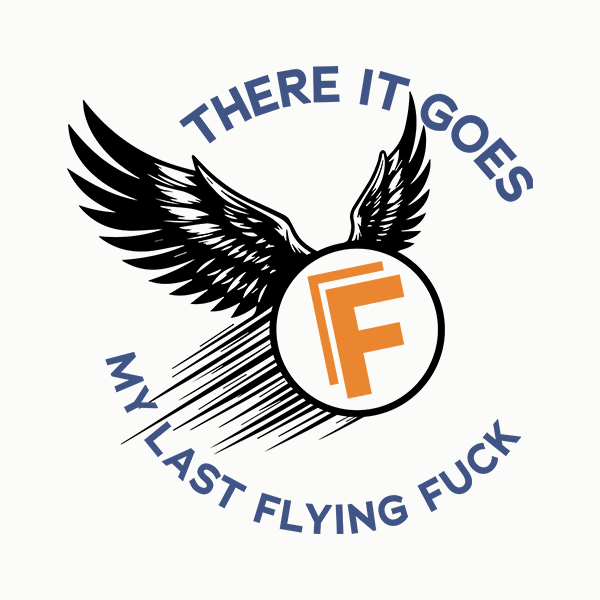 There It Goes - My Last Flying Fuck Premium Sober Apparel Design