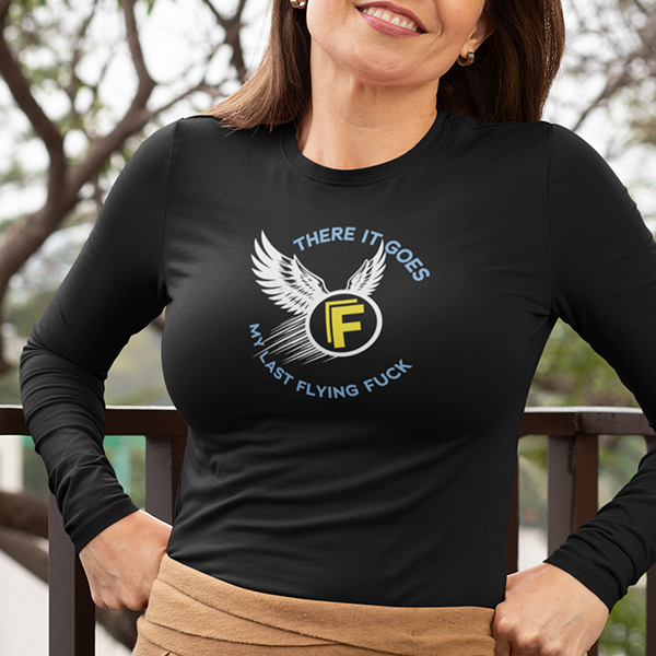 There It Goes - My Last Flying Fuck Premium Sober Apparel