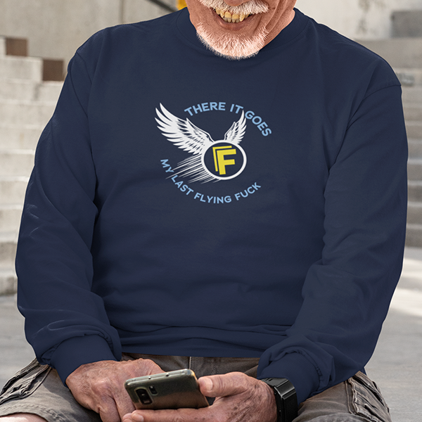 There It Goes - My Last Flying Fuck Premium Sober Apparel Black Long-sleeve