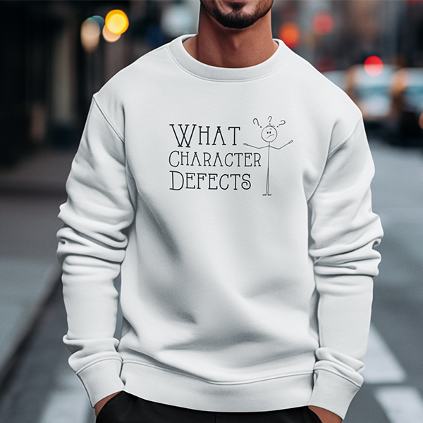 What Character Defects Premium Sober Apparel White Sweatshirt