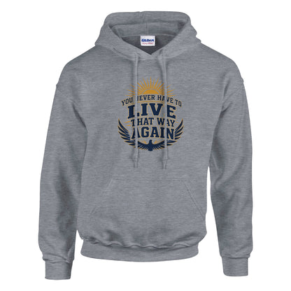 You Never Have To Live That Way Again Premium Sober Apparel