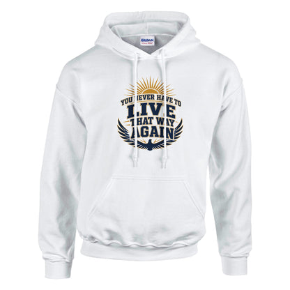You Never Have To Live That Way Again Premium Sober Apparel