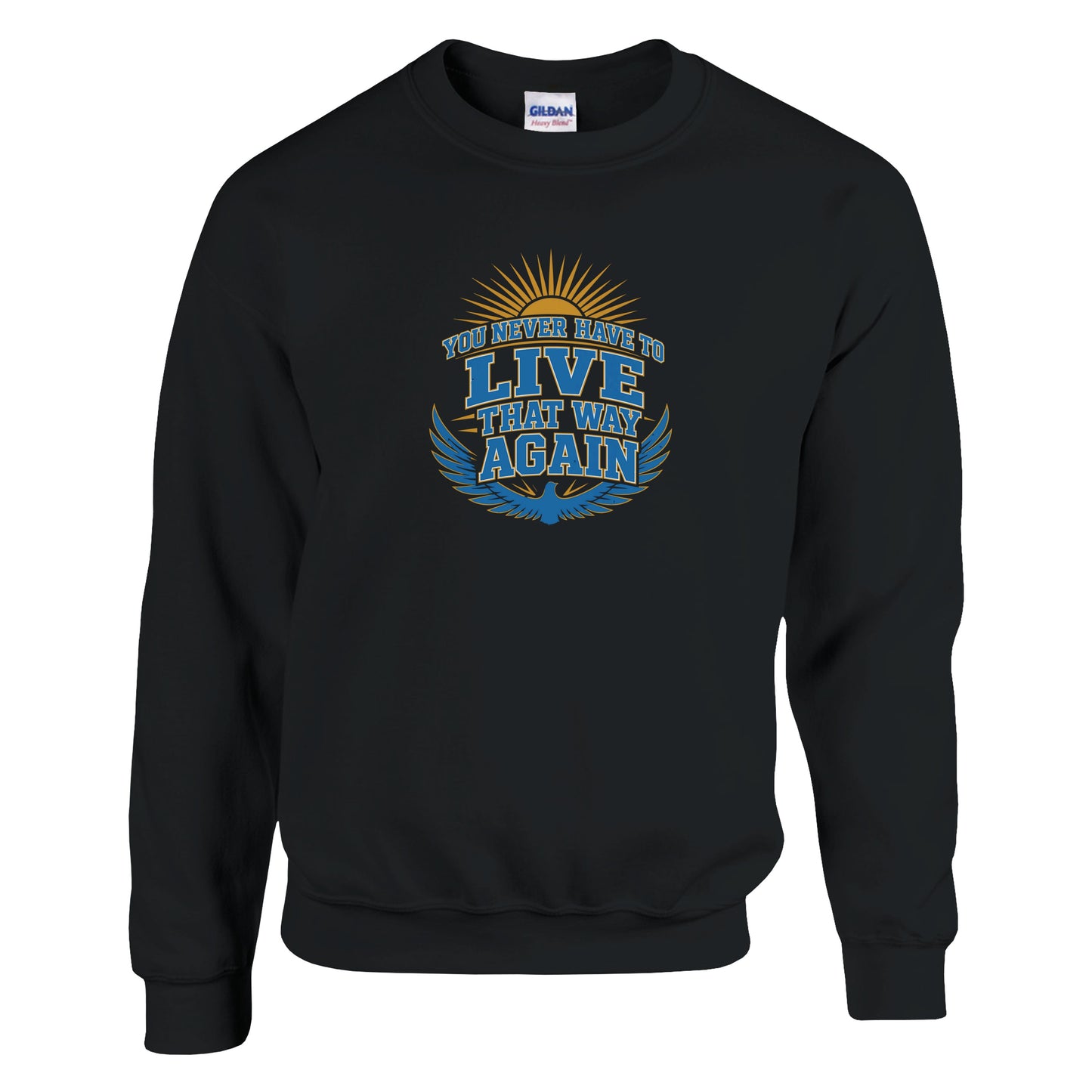 You Never Have To Live That Way Again Premium Sober Apparel