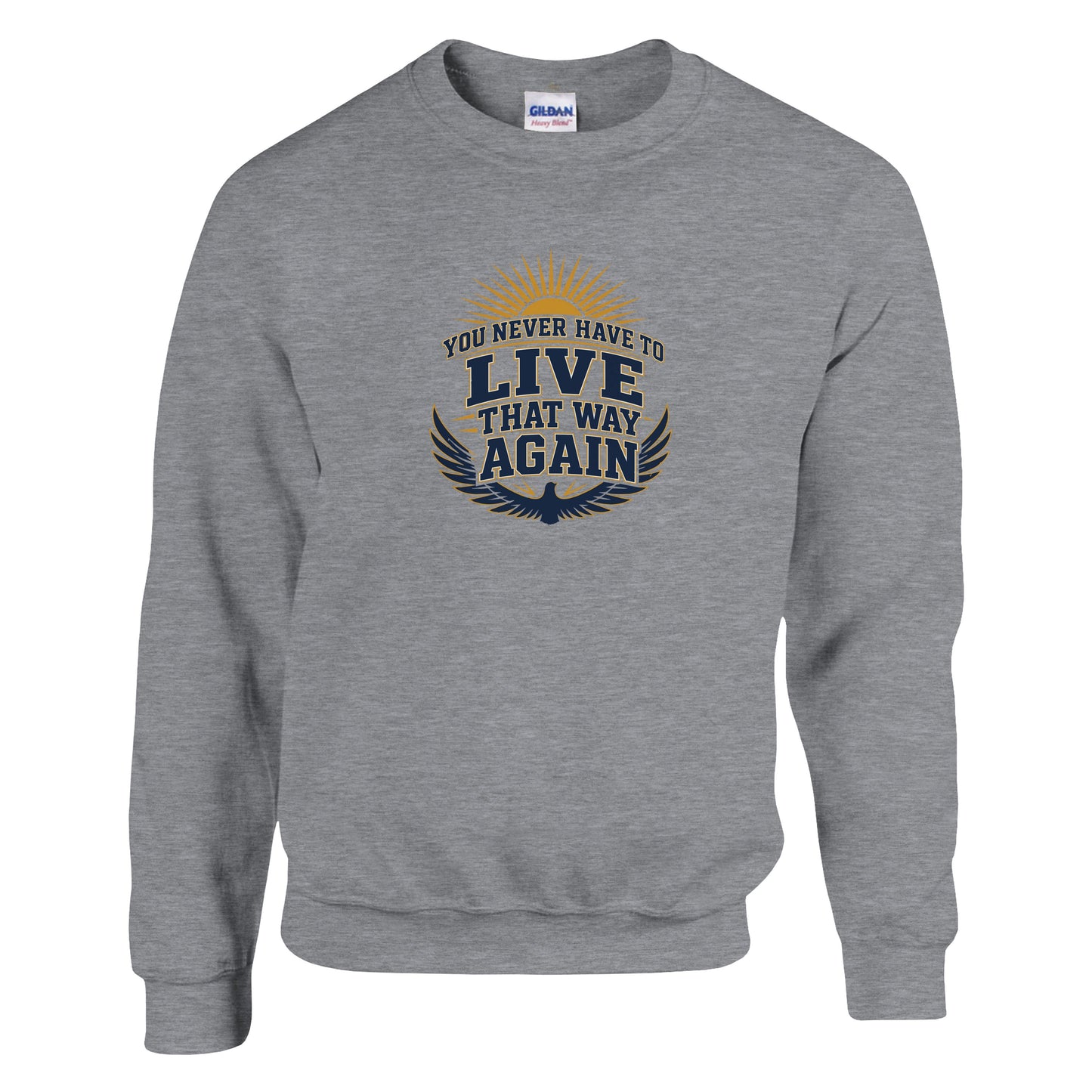 You Never Have To Live That Way Again Premium Sober Apparel