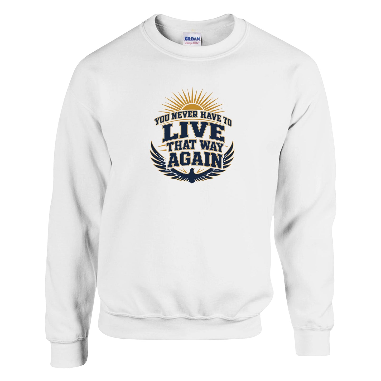You Never Have To Live That Way Again Premium Sober Apparel