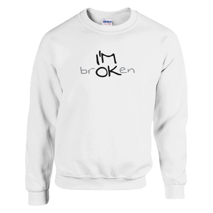 I'M brOKen Premium Sober Apparel Sweatshirt White