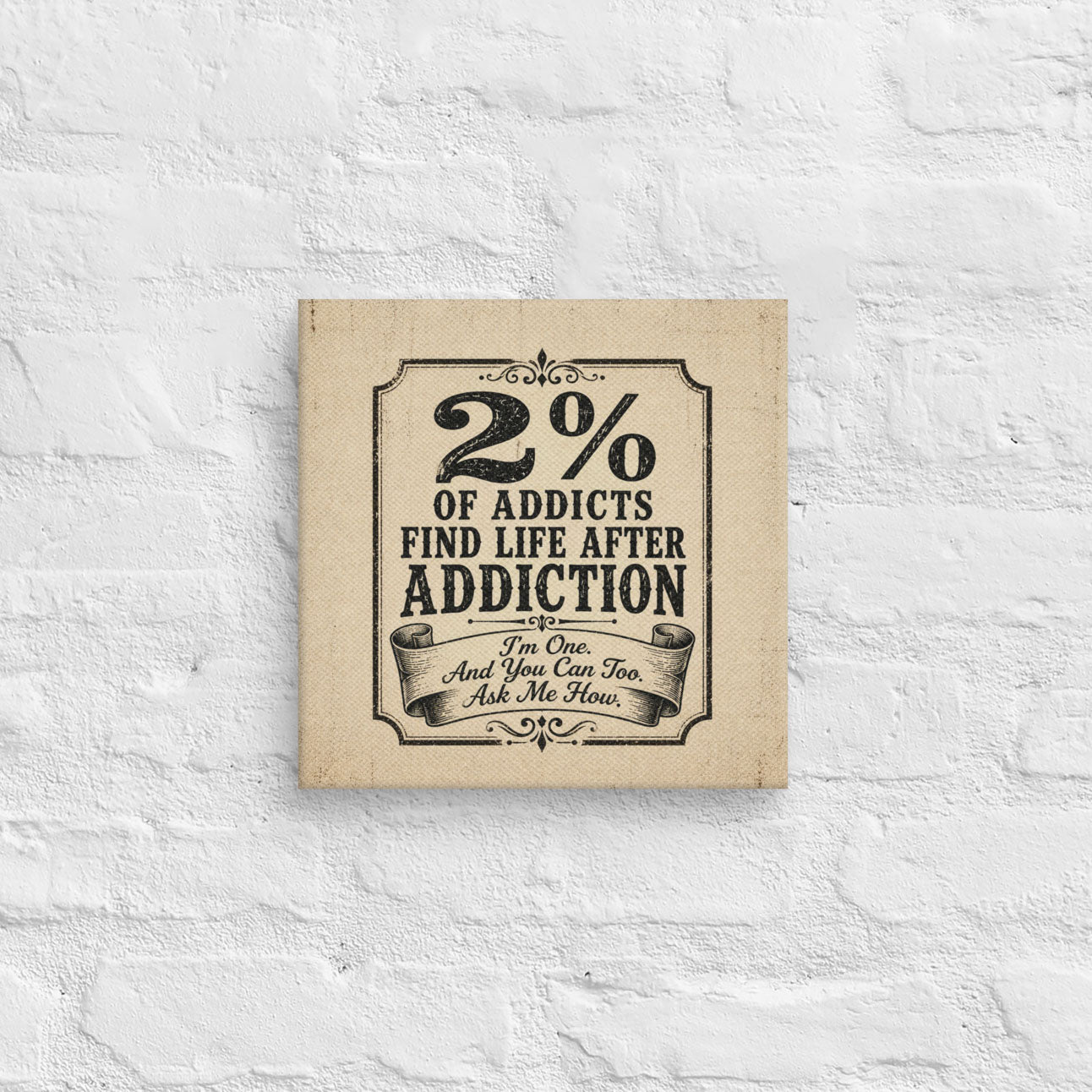 2% Of Addicts Find Life After Addiction. Vintage Wall Art Sober Lifestyle