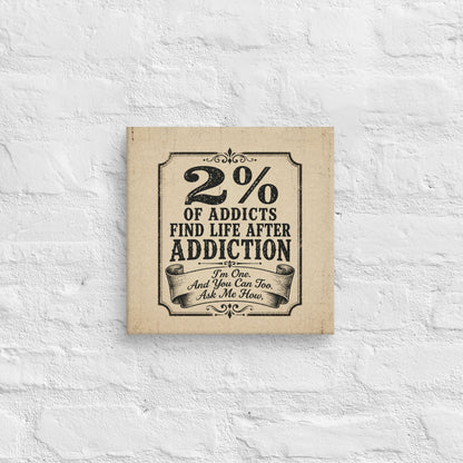 2% Of Addicts Find Life After Addiction. Vintage Wall Art Sober Lifestyle