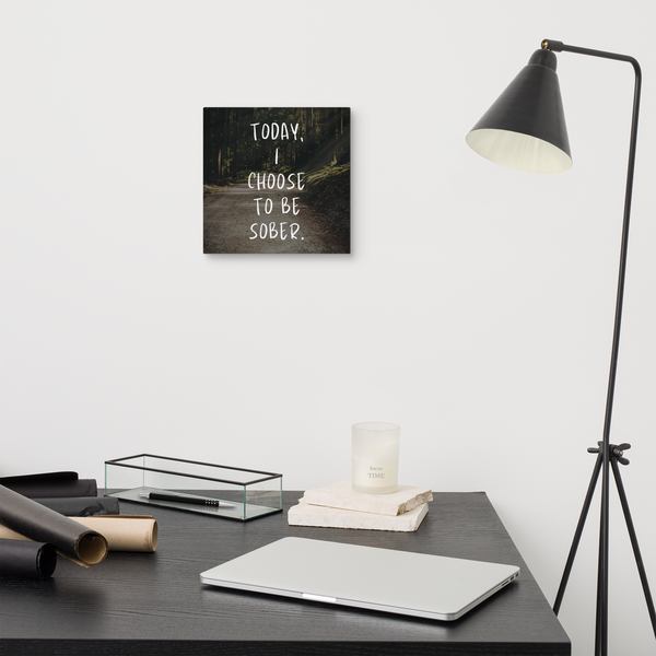Today I Choose To Be Sober Addiction Recovery Canvas Art