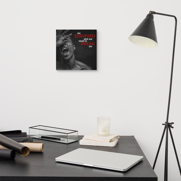 You Survived What Was Meant To Break You Recovery Wall Art