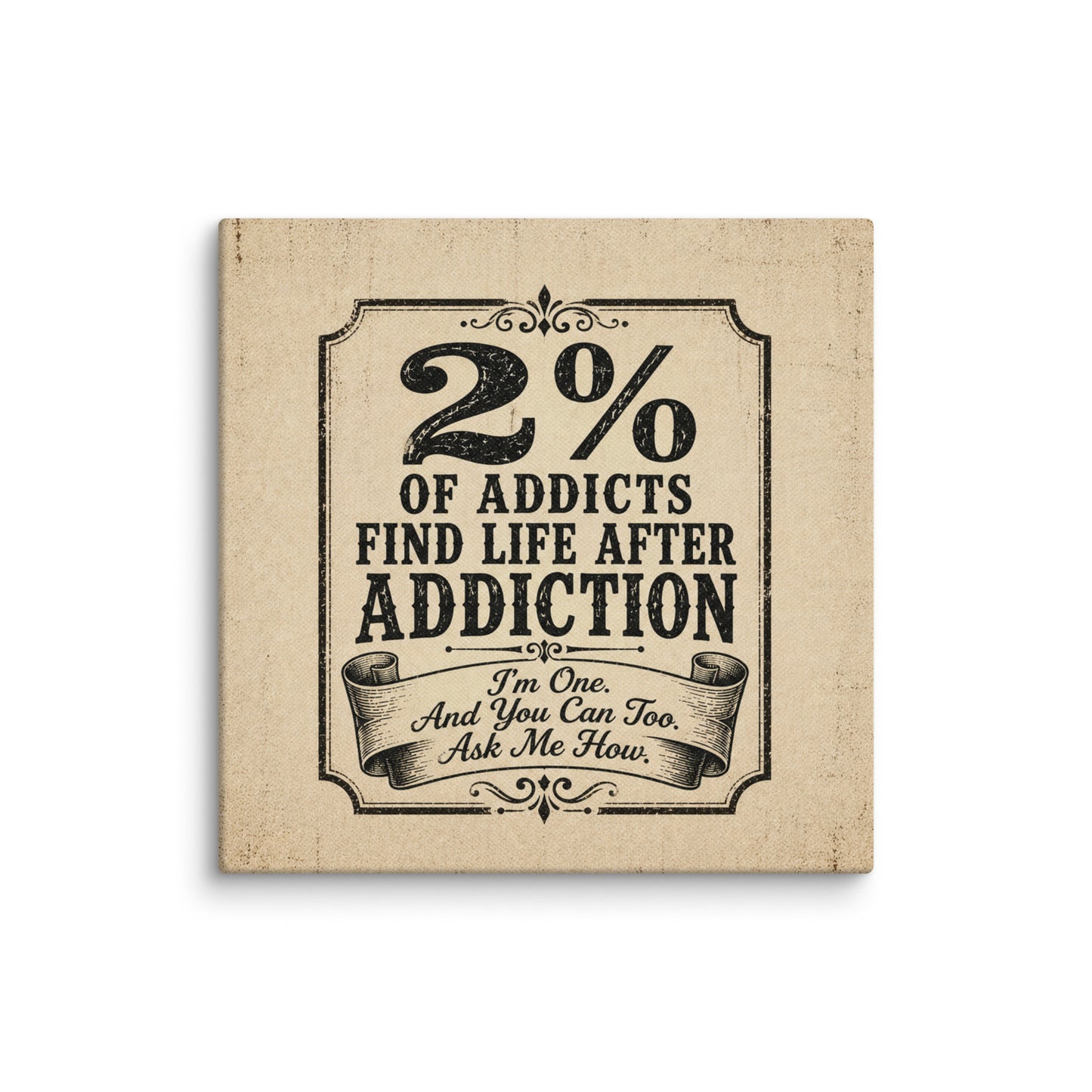 2% Of Addicts Find Life After Addiction. Vintage Wall Art Sober Lifestyle
