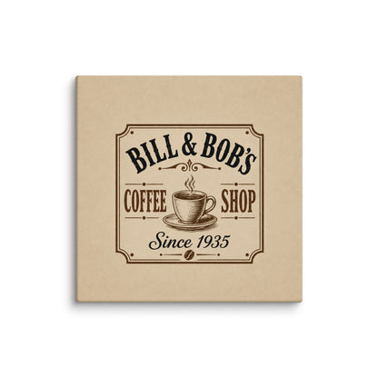 Bill & Bob's Coffee Shop Since 1935 Vintage Wall Art Sober Lifestyle