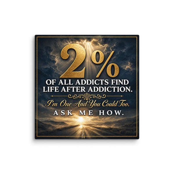 2% Of All Addicts Find Life After Addiction Premium Gold & Silver Wall Art