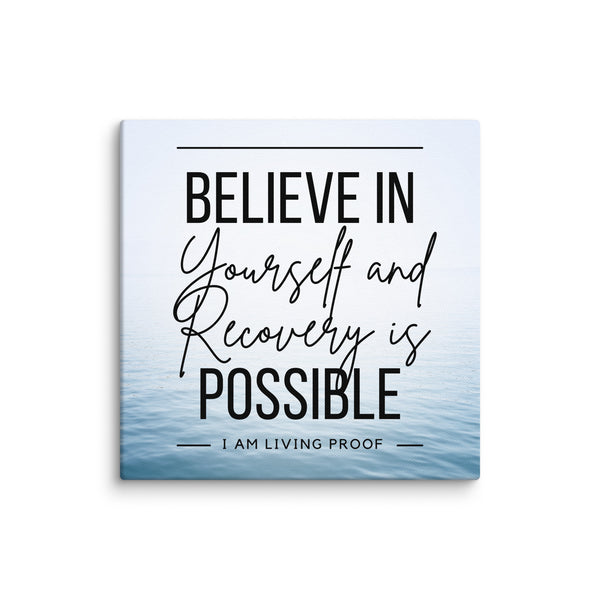Believe In Yourself and Recovery Is Possible Canvas Wall Art