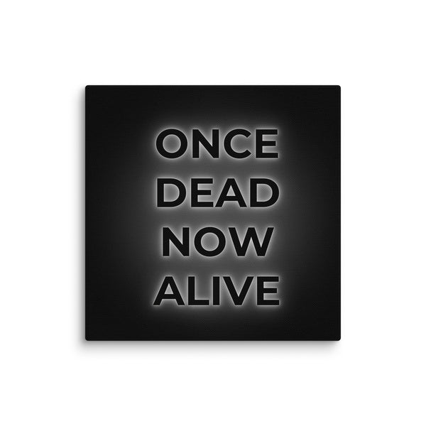 Once Dead Now Alive Addiction Recovery Canvas Wall Art