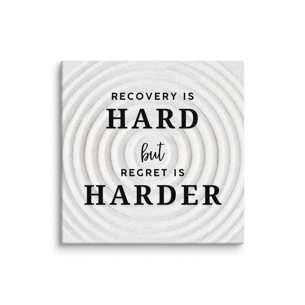Recovery Is Hard But Regret Is Harder Recovery Wall Art
