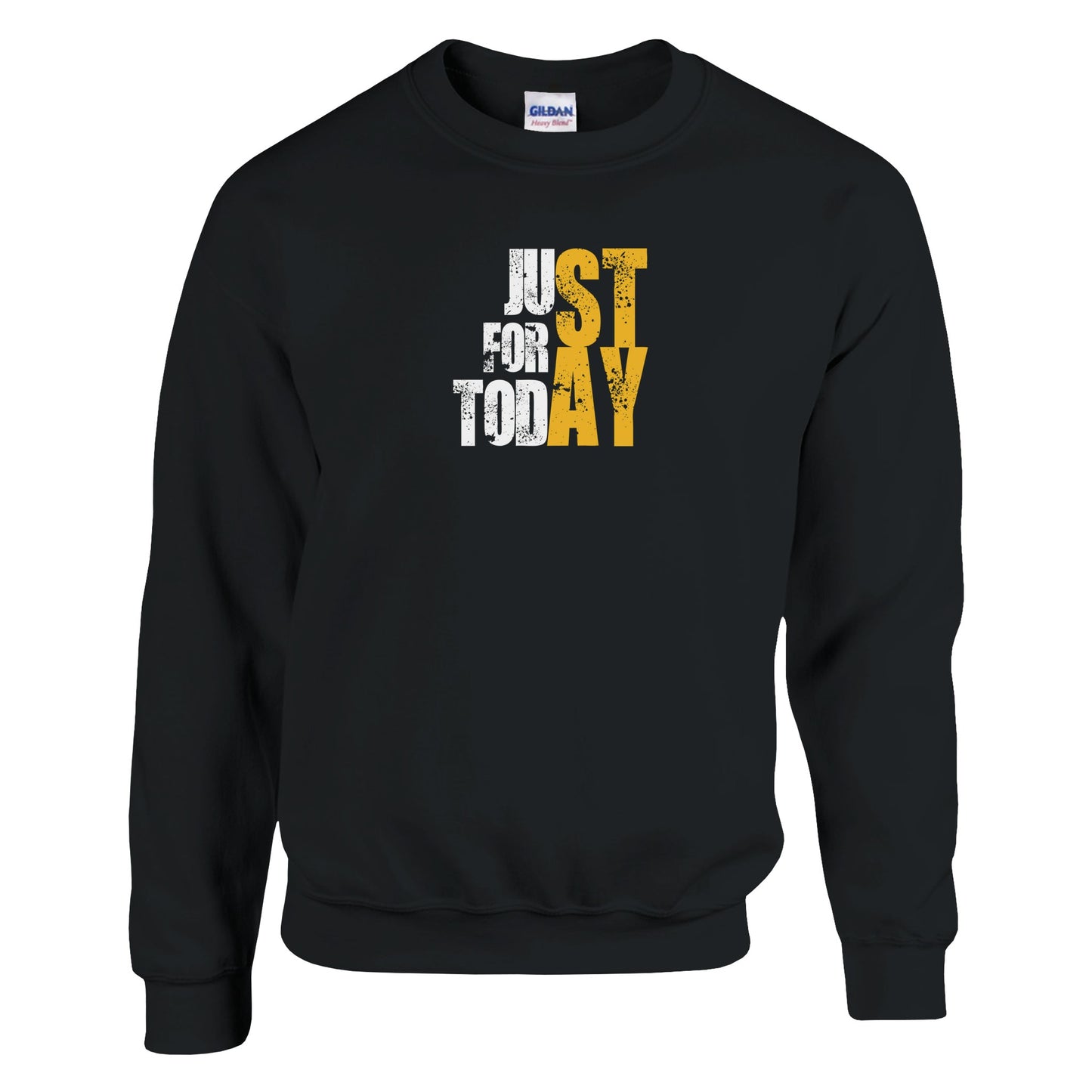 Just For Today STAY Premium Sober Apparel | Sweatshirt Black