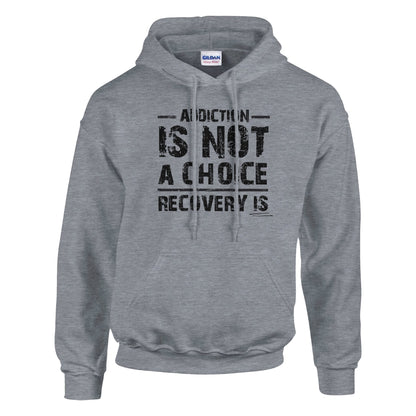 Addiction Is Not A Choice Premium Sober Apparel | Hoodie | Sports Grey