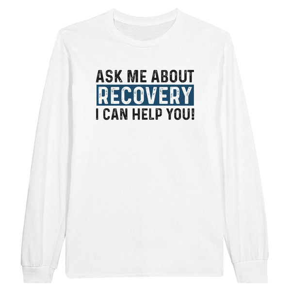 Ask Me About Recovery I Can Help You Apparel