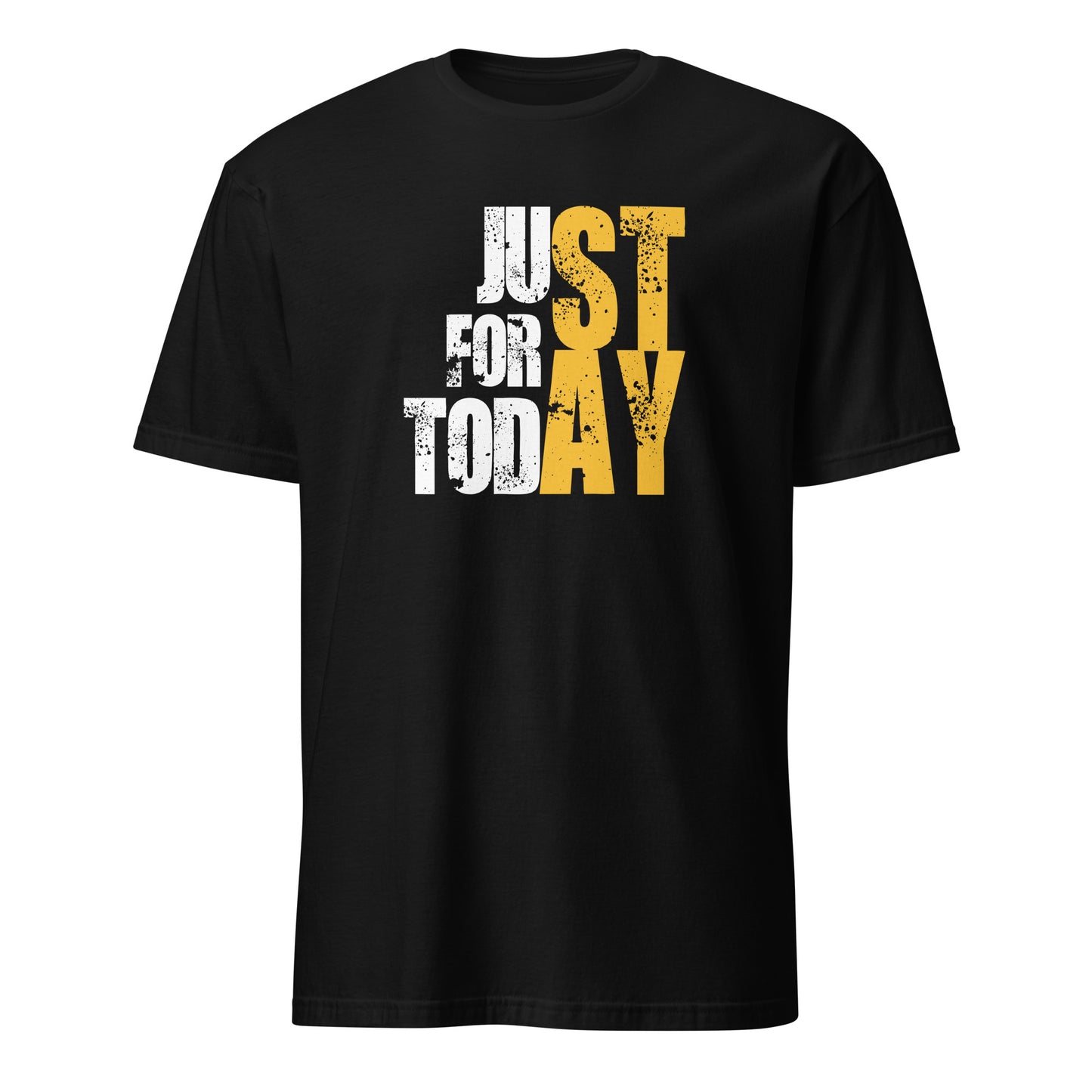 Just For Today STAY Premium Sober Apparel | T-shirt Black