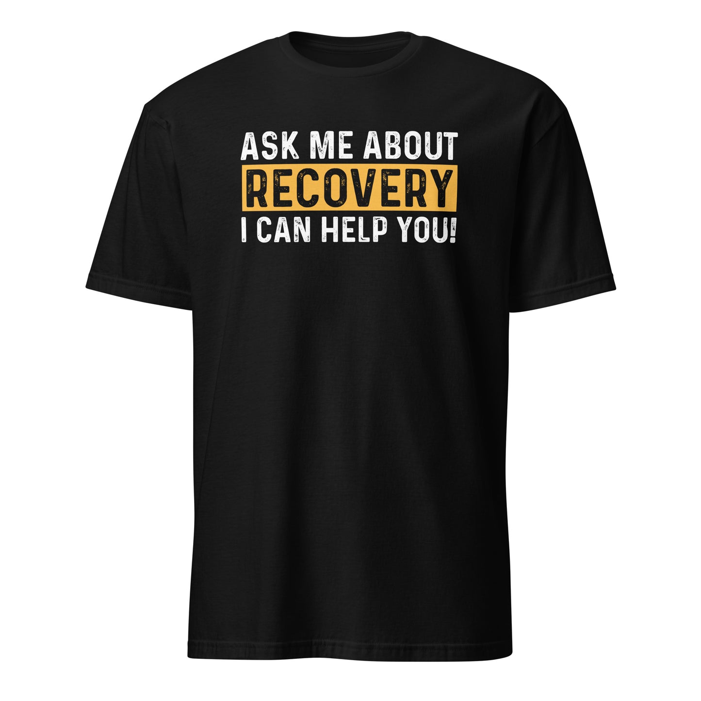 Ask Me About Recovery I Can Help You Premium Sober Apparel | T-shirt Black