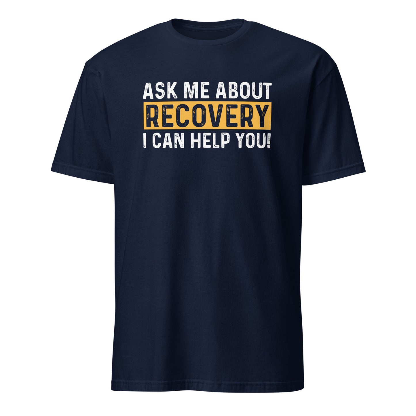 Ask Me About Recovery I Can Help You Premium Sober Apparel | T-shirt Navy