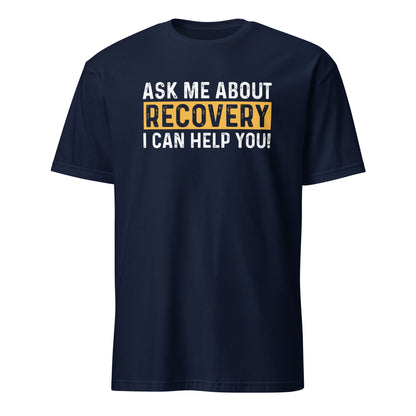 Ask Me About Recovery I Can Help You Premium Sober Apparel | T-shirt Navy