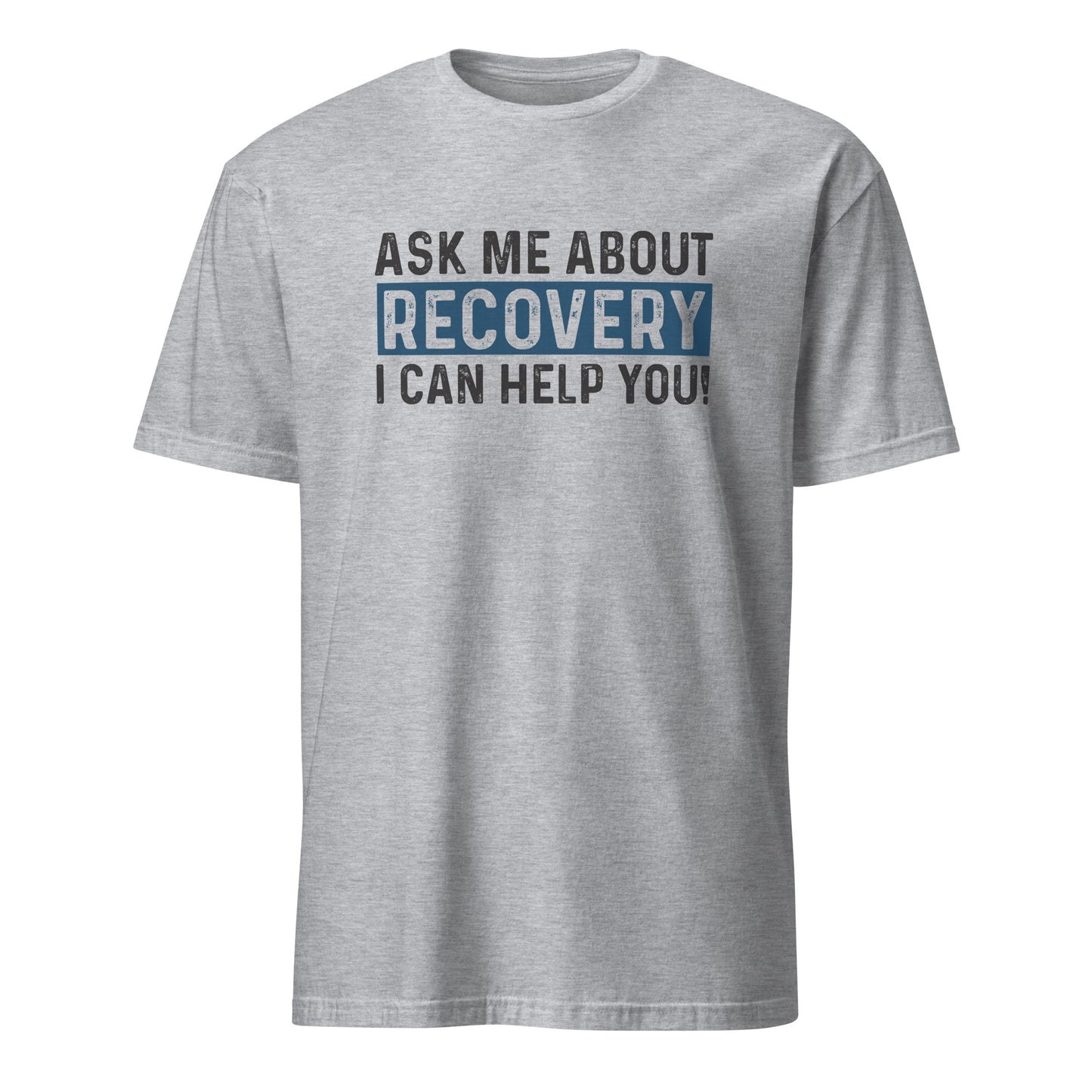 Ask Me About Recovery I Can Help You Premium Sober Apparel | T-shirt Sports Grey