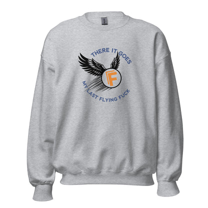 There It Goes - My Last Flying Fuck Premium Sober Apparel Sports Grey Sweatshirt