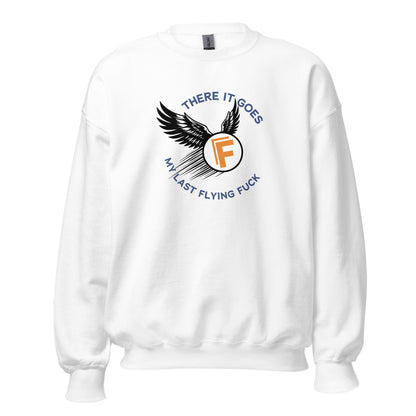 There It Goes - My Last Flying Fuck Premium Sober Apparel White Sweatshirt
