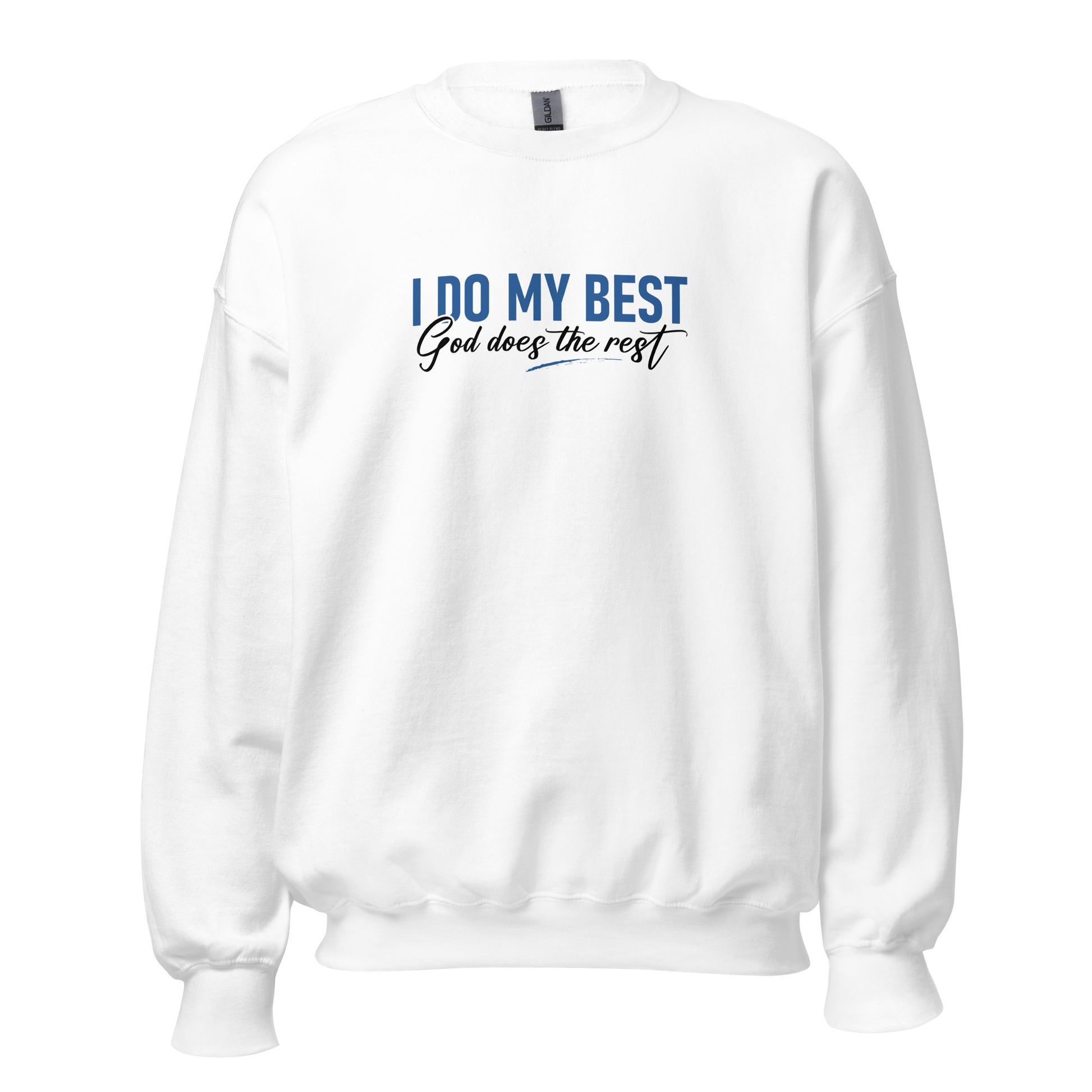 I Do My Best God Does The Rest Premium Sober Apparel Sweatshirt White