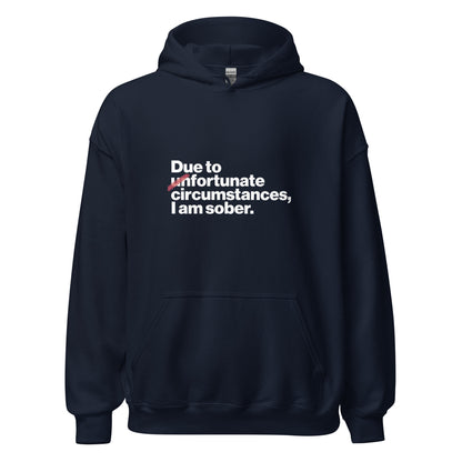 Due To Un Fortunate Circumstances I Am Sober Premium Sober Apparel Navy Hoodie