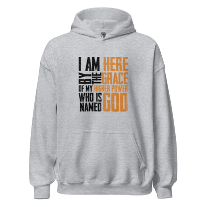 I Am Here By The Grace Of My Higher Power Who's Name Is God Premium Sober Apparel Hoodie Sports Grey