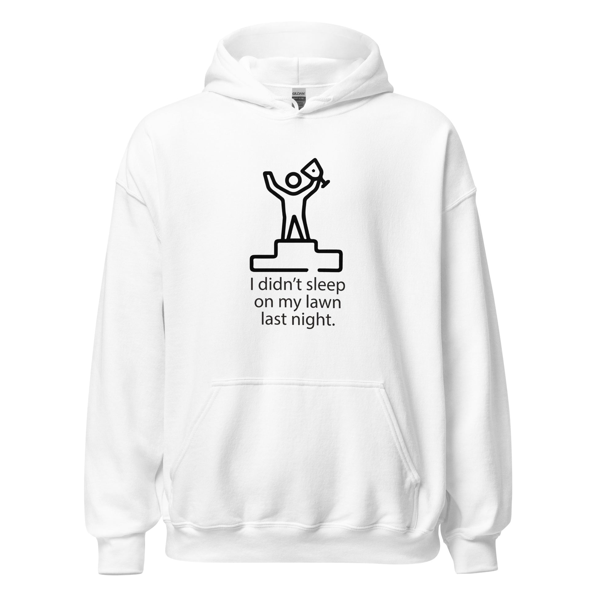 I Didn't Sleep On My Lawn Last Night Premium Sober Apparel White Hoodie