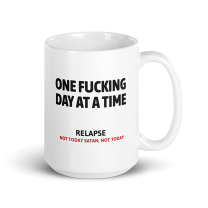 One Fucking Day At A Time Sober Lifestyle